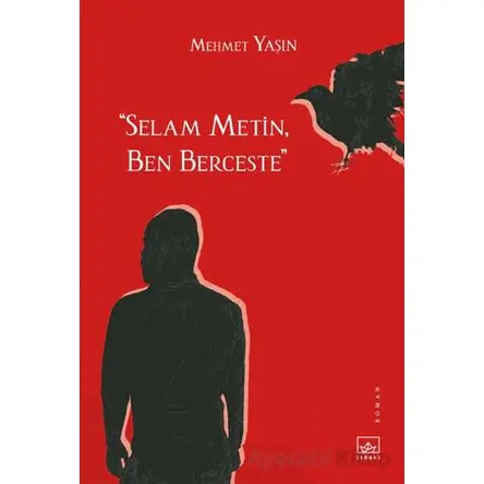 “Selam Metin, Ben Berceste” - Mehmet Yaşın - İthaki Yayınları