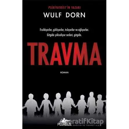 Travma - Wulf Dorn - Pegasus Yayınları