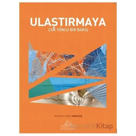 Ulaştırmaya Çok Yönlü Bir Bakış - Mehmet Çağrı Kızıltaş - Cağaloğlu Yayınevi