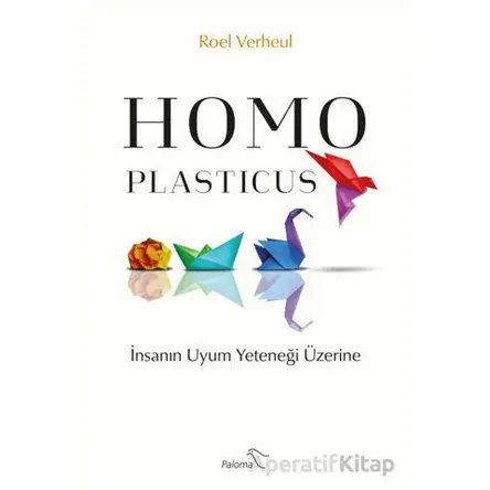 Homo Plasticus - Roel Verheul - Paloma Yayınevi