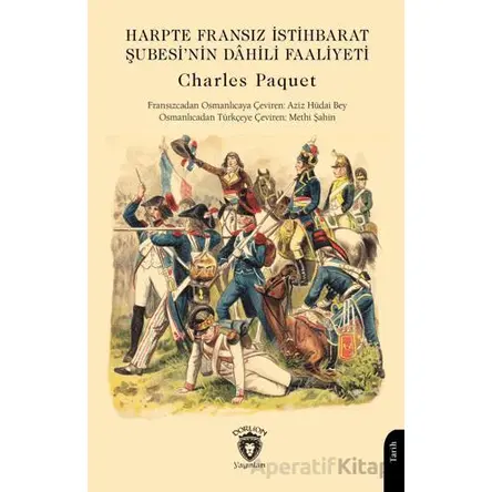 Harpte Fransız İstihbarat Şubesi’nin Dâhili Faaliyeti - Charles Paquet - Dorlion Yayınları