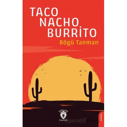 Taco-Nacho-Burrito - Bögü Tanman - Dorlion Yayınları
