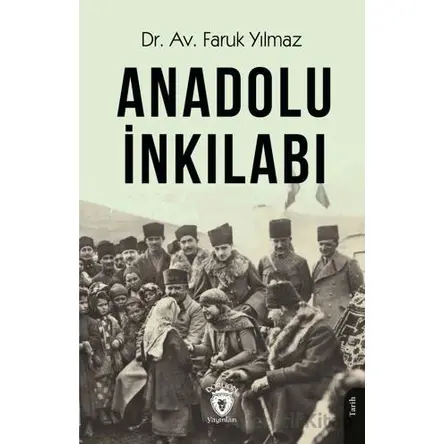 Anadolu İnkılabı - Faruk Yılmaz - Dorlion Yayınları