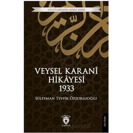 Veysel Karani Hikayesi 1933 - Süleyman Tevfik Özzorluoğlu - Dorlion Yayınları