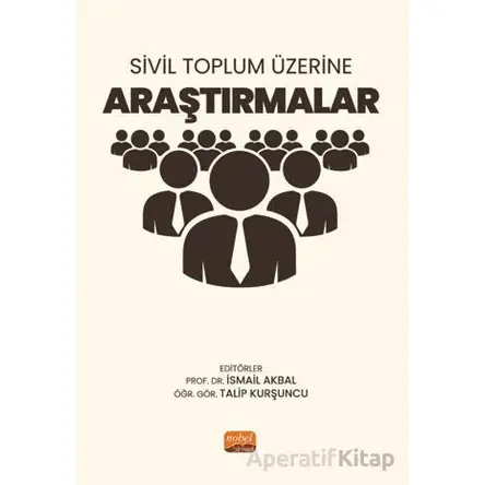 Sivil Toplum Üzerine Araştırmalar - Kolektif - Nobel Bilimsel Eserler