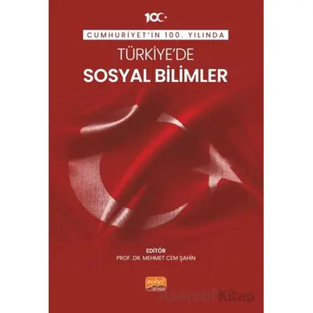 Cumhuriyet’in 100. Yılında Türkiye’de Sosyal Bilimler - Kolektif - Nobel Bilimsel Eserler