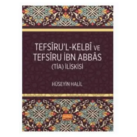 Tefsiru’l-Kelbî ve Tefsiru İbn Abbas (TİA) İlişkisi - Hüseyin Halilov - Nobel Bilimsel Eserler
