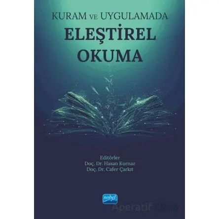 Kuram ve Uygulamada Eleştirel Okuma - Kolektif - Nobel Akademik Yayıncılık