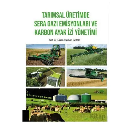 Tarımsal Üretimde Sera Gazı Emisyonları ve Karbon Ayak İzi Yönetimi