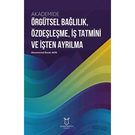 Akademide Örgütsel Bağlılık, Özdeşleşme, İş Tatmini ve İşten Ayrılma