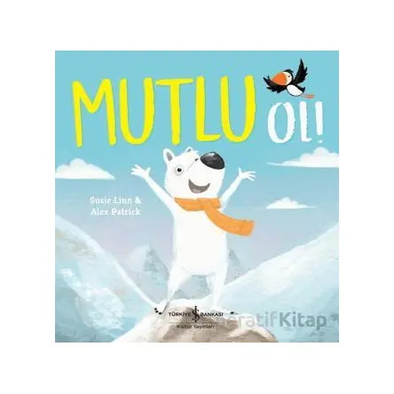 Mutlu Ol! - Susie Linn - İş Bankası Kültür Yayınları