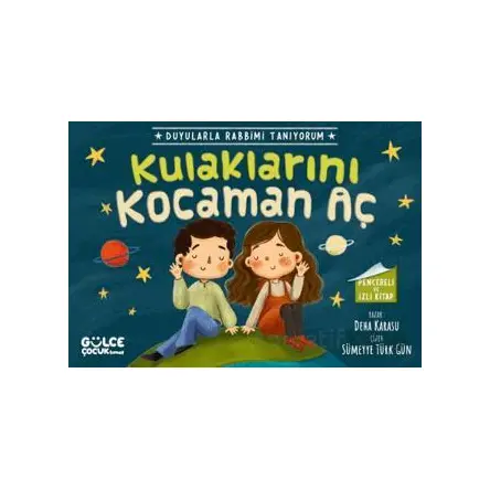 Kulaklarını Kocaman Aç - Duyularla Rabbimi Tanıyorum 1 (Pencereli Kitap)