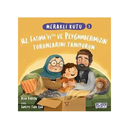 Meraklı Kutu - Hz Fatımayı (ra) ve Peygamberimizin Torunlarını Tanıyorum