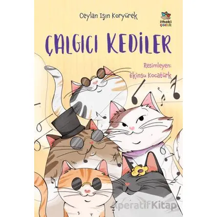 Çalgıcı Kediler - Ceylan Işın Koryürek - İthaki Çocuk Yayınları