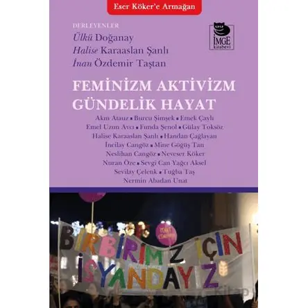 Feminizm Aktivizm Gündelik Hayat - Kolektif - İmge Kitabevi Yayınları