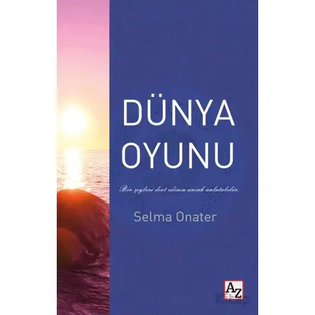 Dünya Oyunu - Selma Onater - Az Kitap