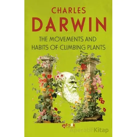 The Movements And Habits Of Climbing Plants - Charles Darwin - Fark Yayınları