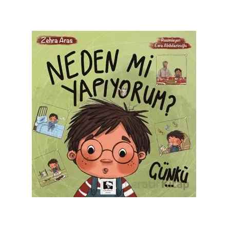 Neden Mi Yapıyorum? Çünkü… - Zehra Aras - Çınaraltı Yayınları