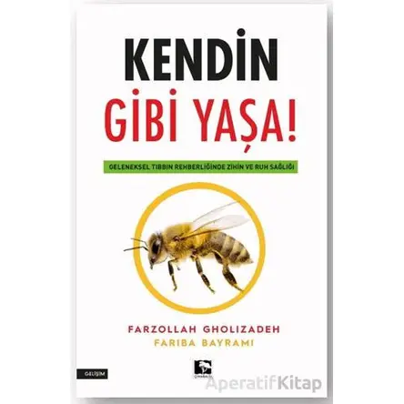 Kendin Gibi Yaşa! - Fariba Bayramı - Çınaraltı Yayınları