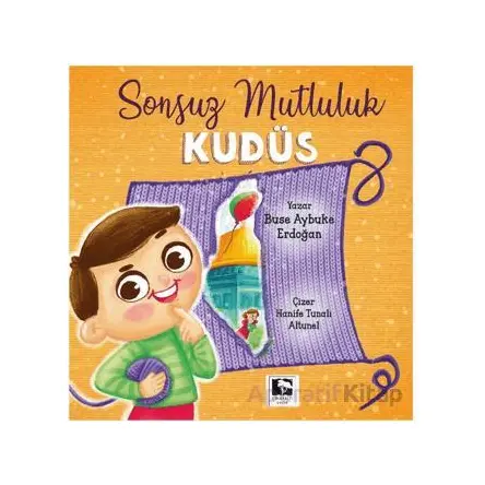 Sonsuz Mutluluk Kudüs - Buse Aybuke Erdoğan - Çınaraltı Yayınları