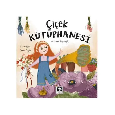 Çiçek Kütüphanesi - Neslihan Yaşaroğlu - Çınaraltı Yayınları