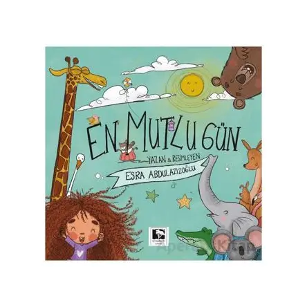 En Mutlu Gün - Esra Abdulazizoğlu - Çınaraltı Yayınları