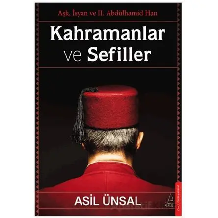 Kahramanlar ve Sefiller - Asil Ünsal - Destek Yayınları
