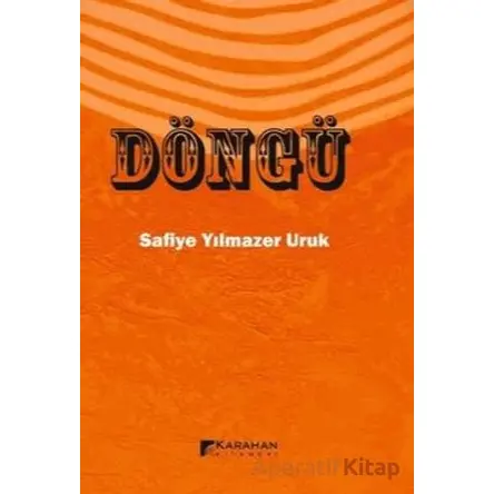 Döngü - Safiye Yılmazer Uruk - Karahan Kitabevi