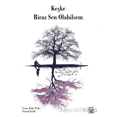 Keşke Biraz Sen Olabilsem - Yusuf Yerli - Luna Yayınları