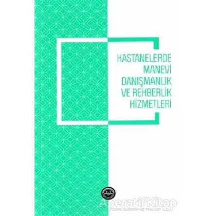 Hastanelerde Manevi Danışmanlık ve Rehberlik Hizmetleri - Aysun Özkan - Diyanet İşleri Başkanlığı