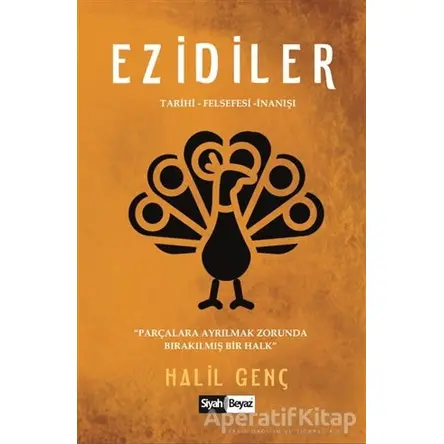 Ezidiler - Halil Genç - Siyah Beyaz Yayınları
