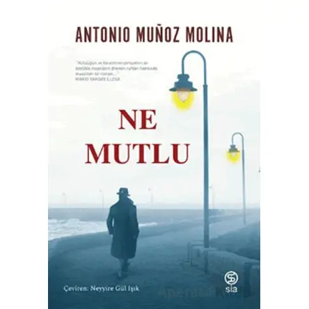 Ne Mutlu - Antonio Munoz Molina - Sia Kitap