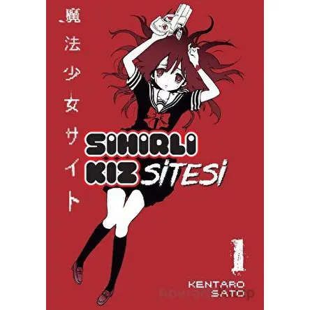Sihirli Kız Sitesi 1 - Kentaro Sato - Kayıp Kıta Yayınları
