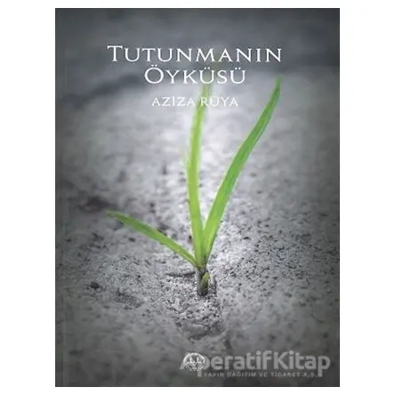 Tutunmanın Öyküsü - Kolektif - Diyanet İşleri Başkanlığı