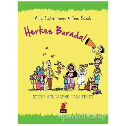 Herkes Burada! - Anja Tunkermann - Kırmızı Kedi Çocuk
