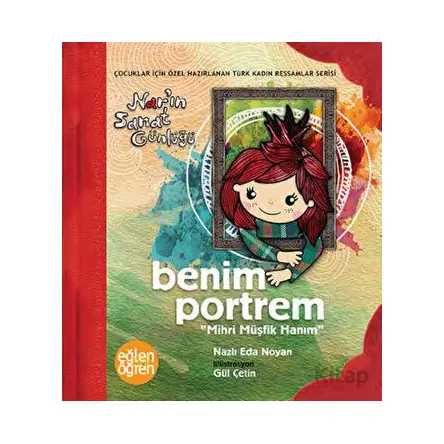 Benim Portrem Narın Sanat Günlüğü - Mihri Müşfik Hanım - Dstil Tasarım İletişim Yayınları