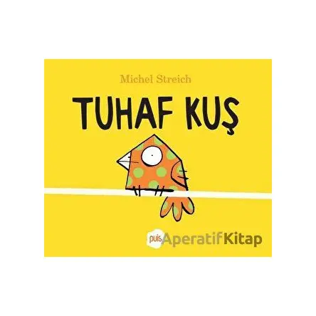 Tuhaf Kuş - Michel Streich - Puis
