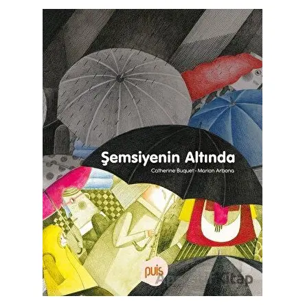 Şemsiyenin Altında - Catherine Buquet - Puis