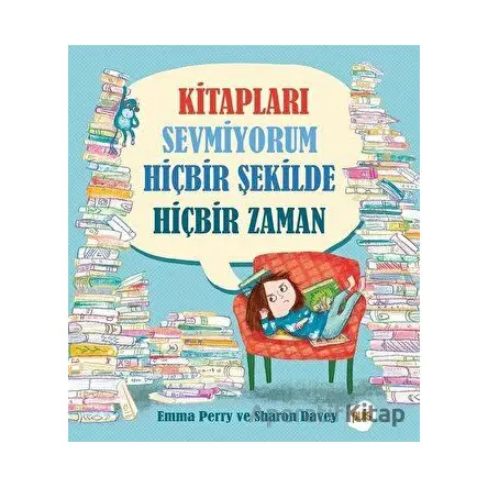Kitapları Sevmiyorum Hic¸bir S¸ekilde Hic¸bir Zaman - Emma Perry - Puis