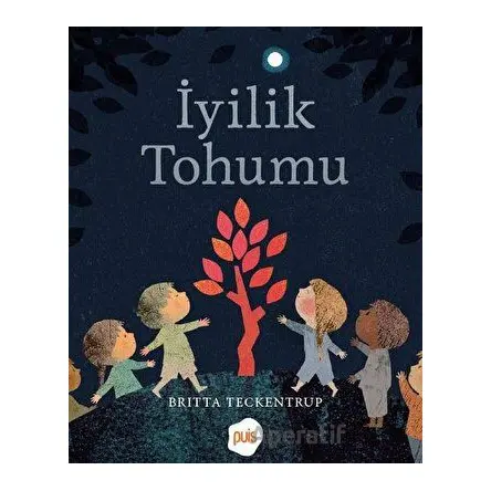 İyilik Tohumu - Britta Teckentrup - Puis