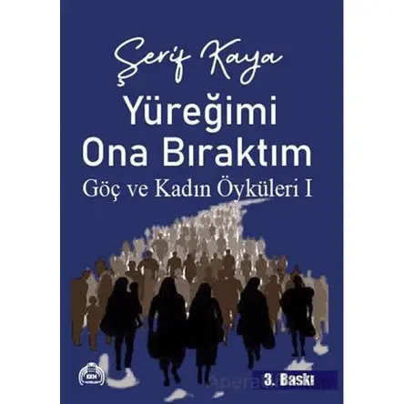 Şerif Kaya, Yüreğimi Ona Bıraktım - Şerif Kaya - Kekeme Yayınları