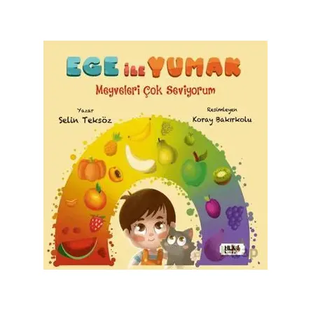 Ege ile Yumak - Meyveleri Çok Seviyorum - Selin Teksöz - Tilki Kitap