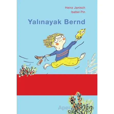 Yalınayak Bernd - Heinz Janisch - Martı Çocuk Yayınları