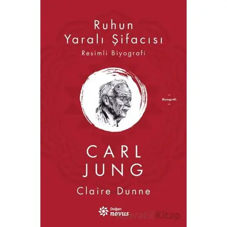 Ruhun Yaralı Şifacısı Carl Jung - Claire Dunne - Doğan Novus