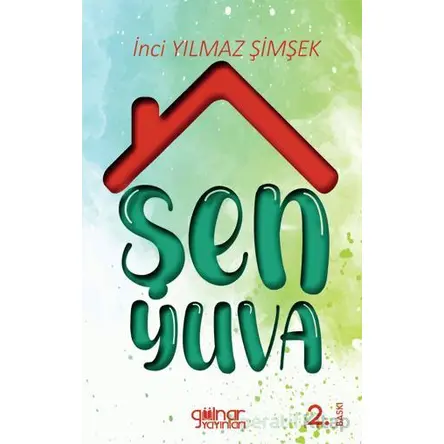 Şen Yuva - İnci Yılmaz Şimşek - Gülnar Yayınları