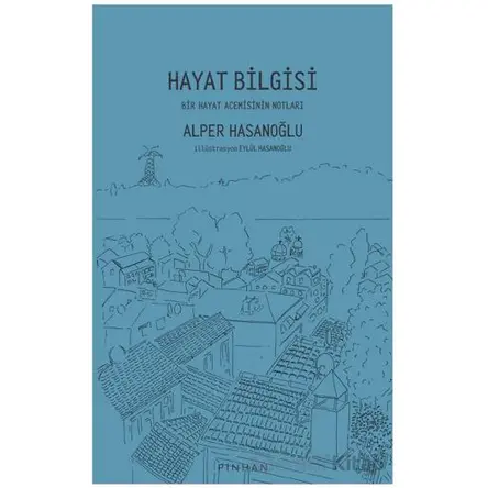Hayat Bilgisi - Alper Hasanoğlu - Pinhan Yayıncılık