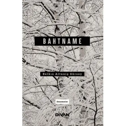 Bahtname - Belkıs Altuniş Gürsoy - Divan Kitap