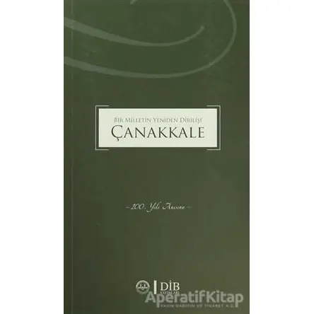 Bir Milletin Yeniden Dirilişi Çanakkale - Kolektif - Diyanet İşleri Başkanlığı