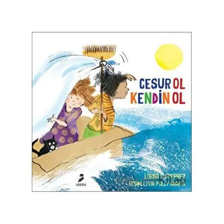 Cesur Ol Kendin Ol - Lorna Guiterrez - Arden Yayınları