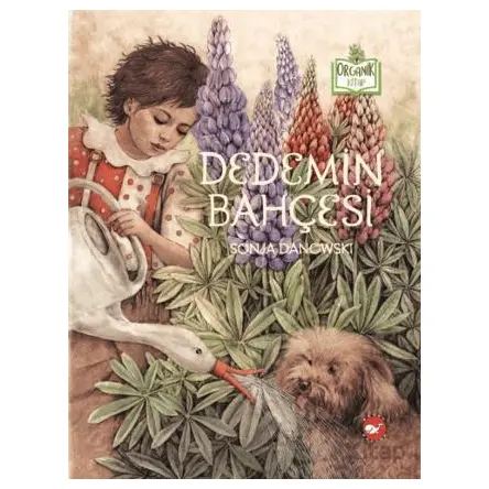 Organik Kitap - Dedemin Bahçesi - Sonja Danowski - Beyaz Balina Yayınları